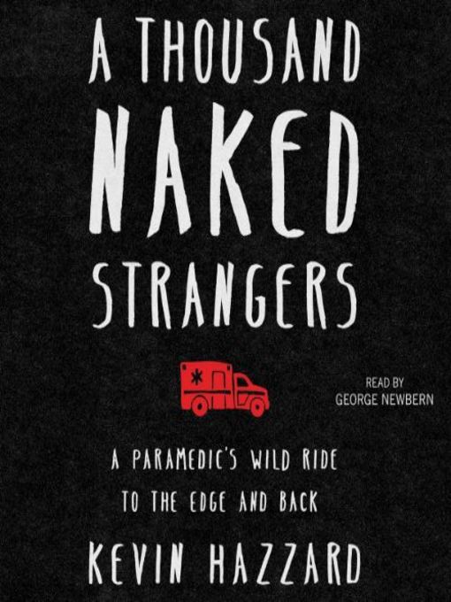 Title details for A Thousand Naked Strangers by Kevin Hazzard - Available
